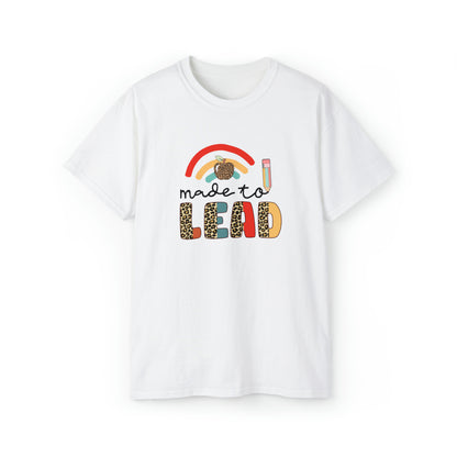 Made To Lead, Teacher Graphic Design Shirts, Educator T-Shirt Designs, Classroom Theme Shirts, Inspirational Teacher Tees, Teacher Appreciation Shirts - SaviTraviDesigns