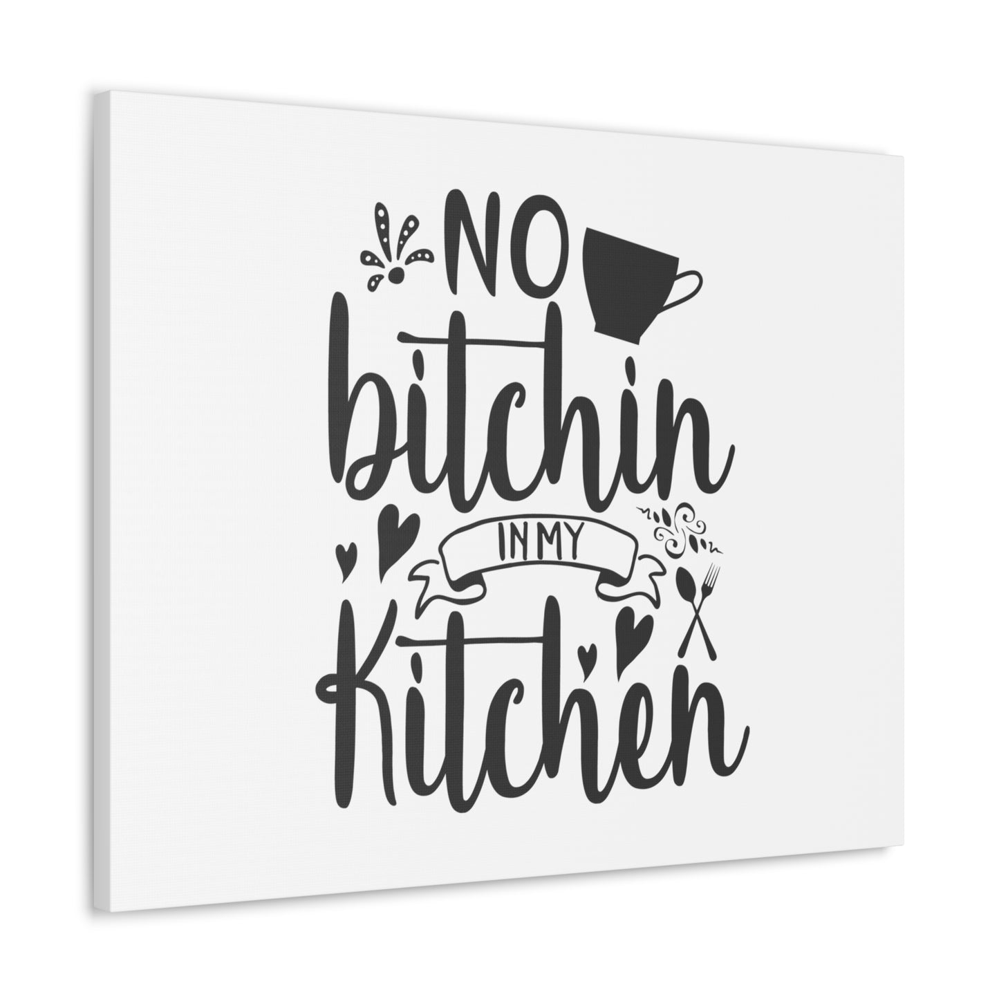 No Bitchin In My Kitchen, Kitchen quote canvas prints, Kitchen wall decor quotes, Kitchen canvas art, Funny kitchen quotes on canvas, Inspirational kitchen quotes - SaviTraviDesigns