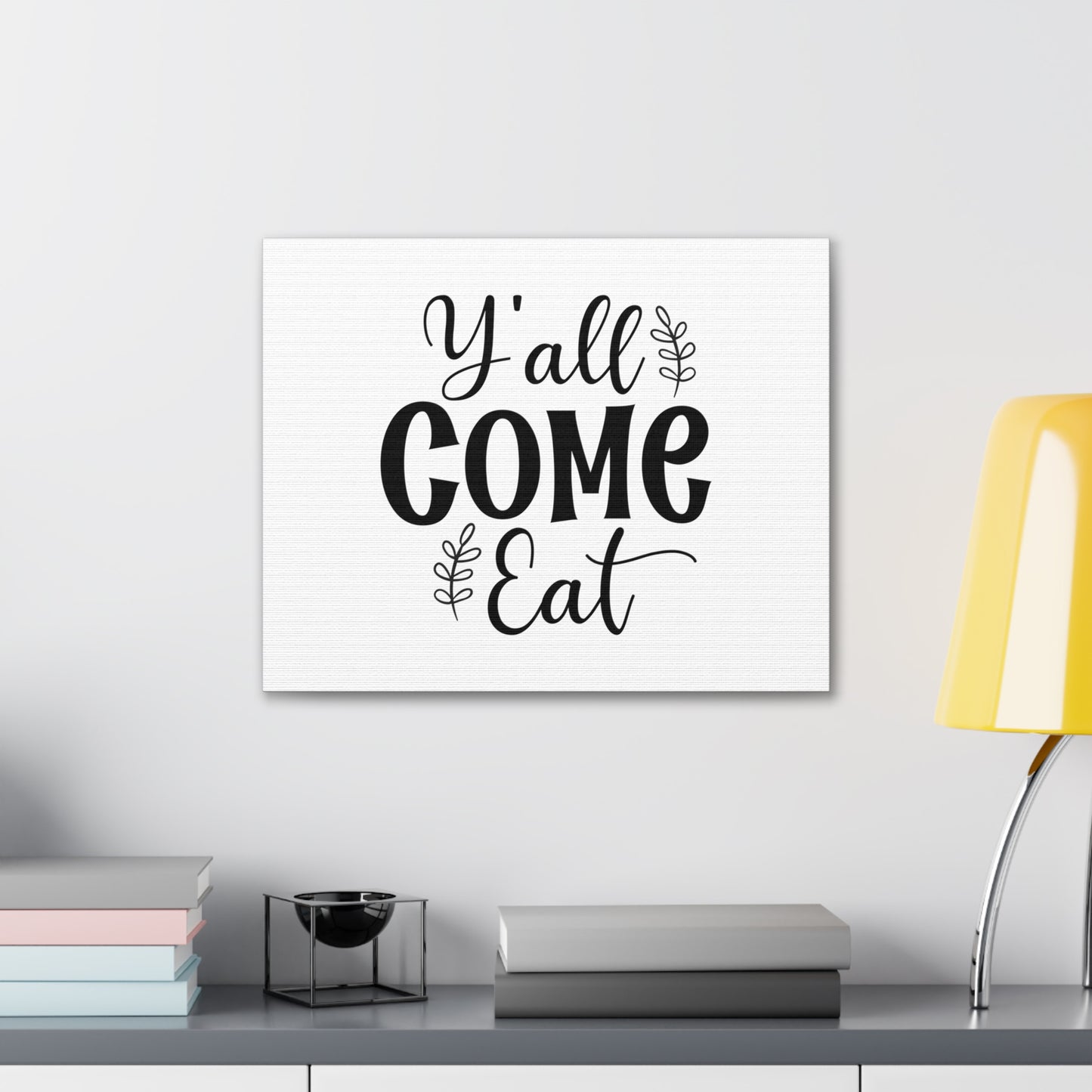 Y'all Come Eat, Kitchen quote canvas prints, Kitchen wall decor quotes, Kitchen canvas art, Funny kitchen quotes on canvas, Inspirational kitchen quotes