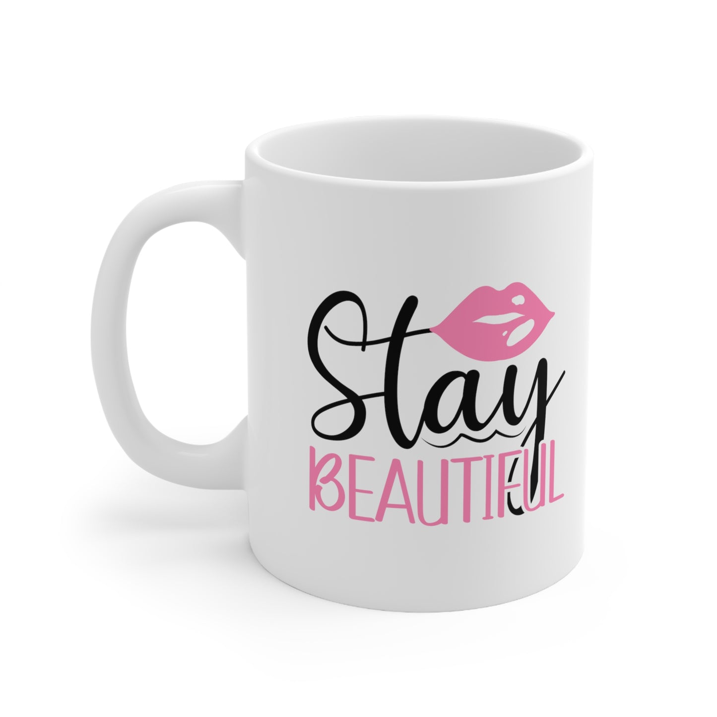 Stay Beautiful, Personalized Mug Designs, Creative Coffee Cups, Unique Mug Artwork, Printed Coffee Mugs, Artist-Designed Mugs 11oz