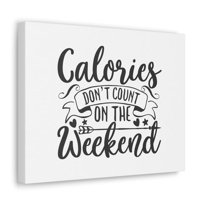 Calories Don't Count, Kitchen quote canvas prints, Kitchen wall decor quotes, Kitchen canvas art, Funny kitchen quotes on canvas, Inspirational kitchen quotes