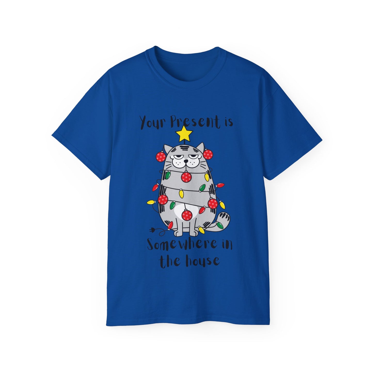 Your Present is Somewhere in the House Cat Christmas Graphic Tee