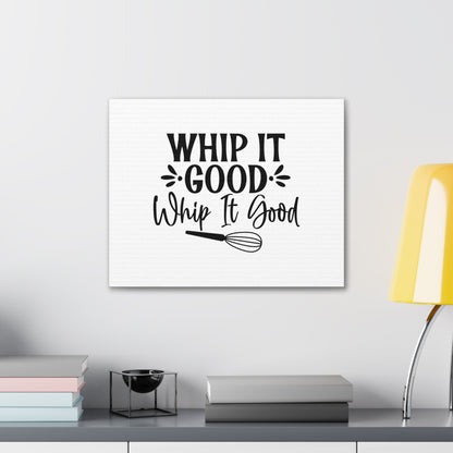 Whip It Good, Kitchen quote canvas prints, Kitchen wall decor quotes, Kitchen canvas art, Funny kitchen quotes on canvas, Inspirational kitchen quotes