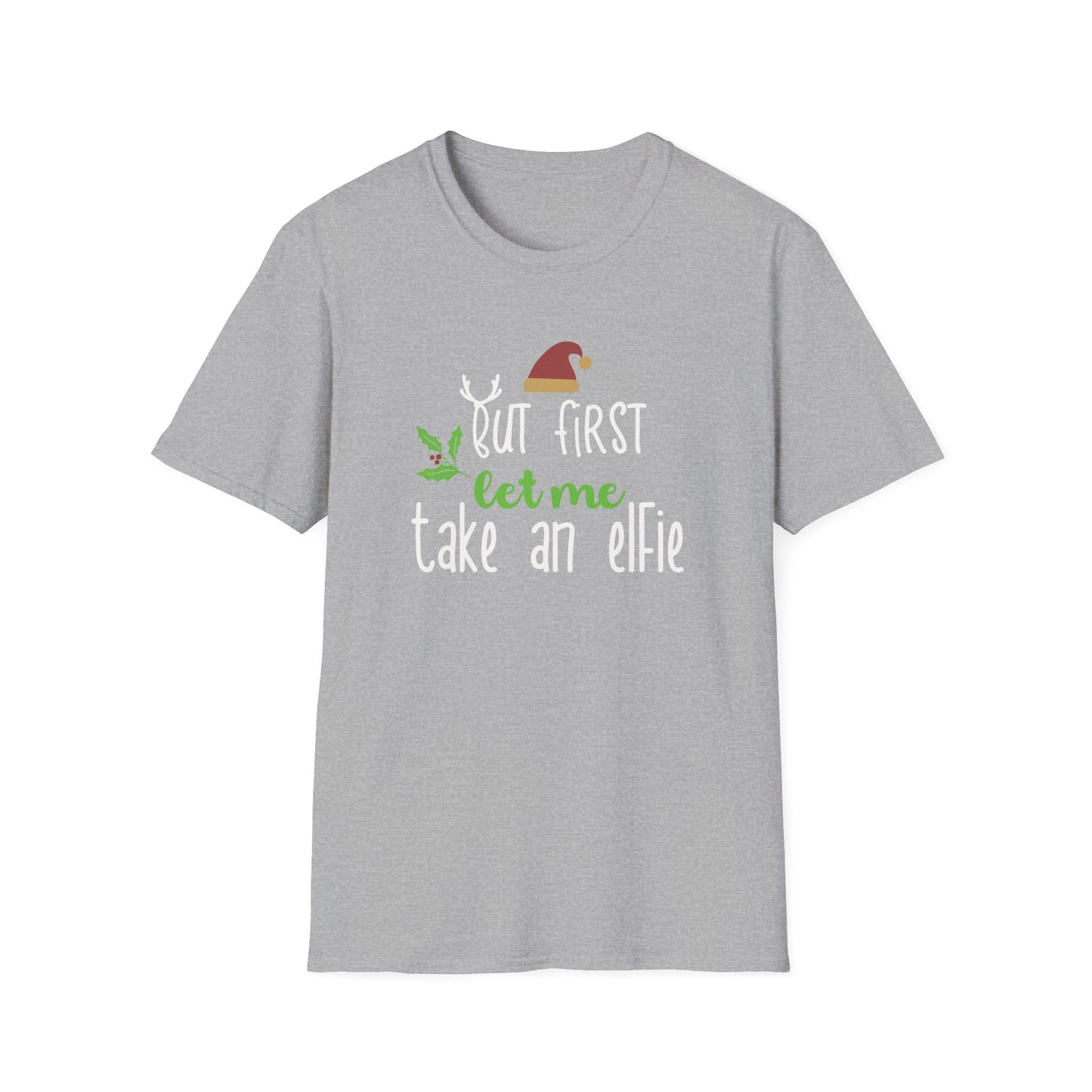 First Let Me Take an Elfie Graphic T Shirt Sport Grey