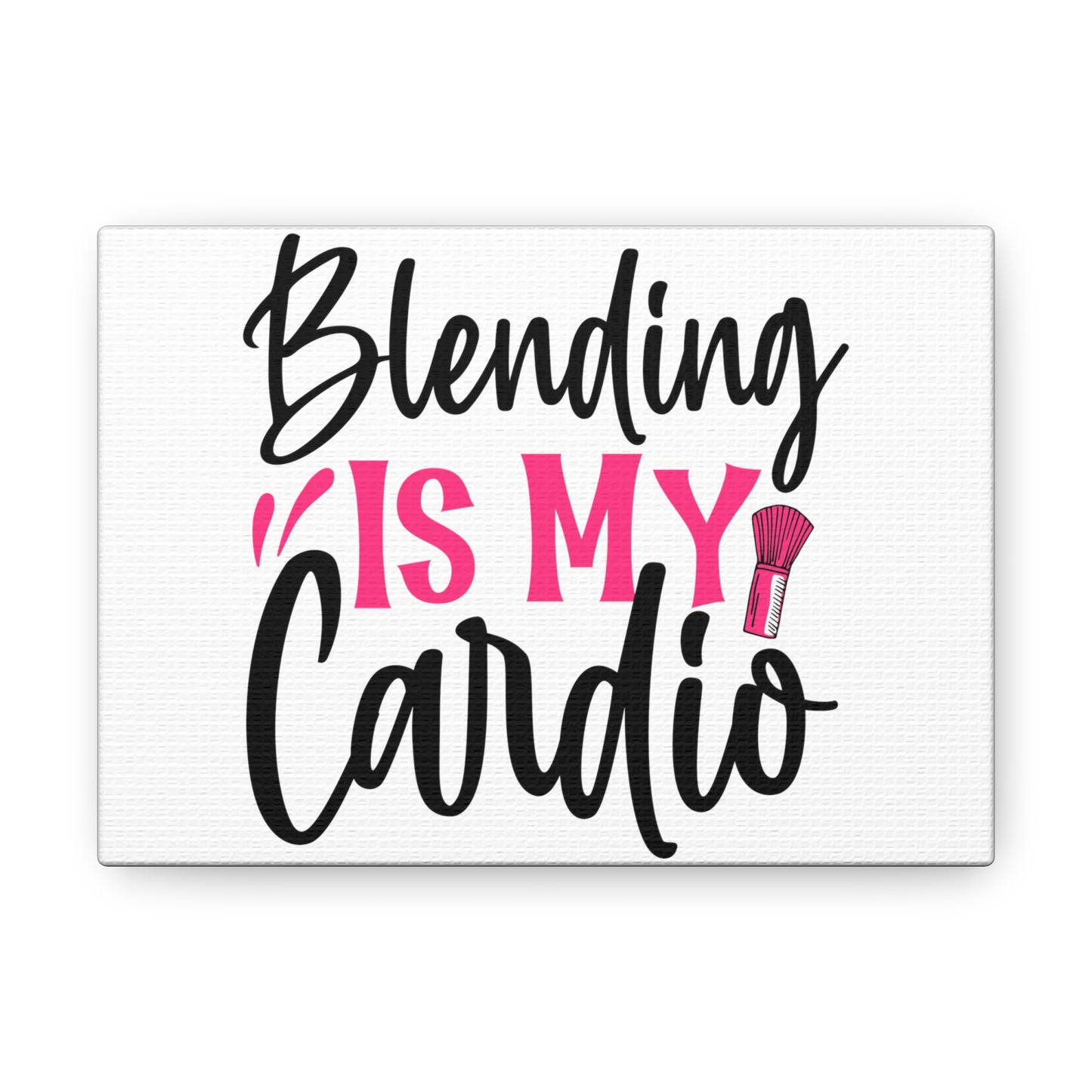 Blending is My Cardio, Beauty quotes, Inspirational quotes, Motivational quotes, Positive affirmations, Self-love quotes, Inner beauty, Beauty and confidence 7" x 5" Premium Gallery Wraps (1.25″)