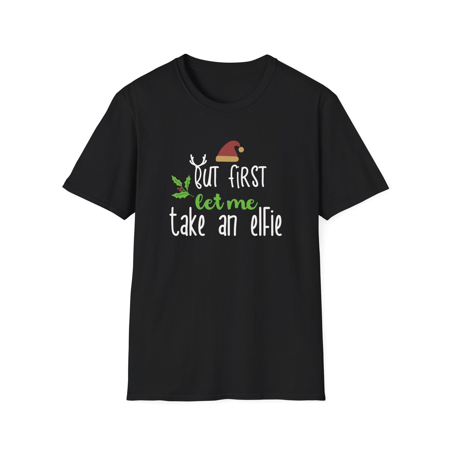 First Let Me Take an Elfie Graphic T Shirt Black