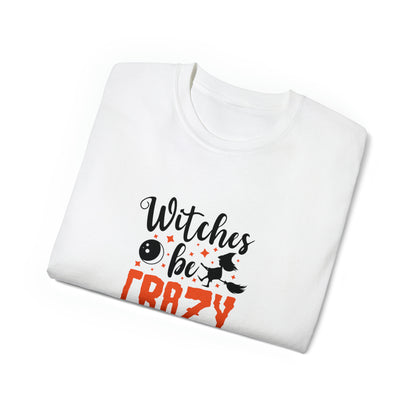 Witches Be Crazy, Halloween Graphic Shirts, Spooky Halloween Shirts, Scary Halloween Shirt Designs, Cute Halloween Graphic Tees, Funny Halloween Shirt Ideas - SaviTraviDesigns