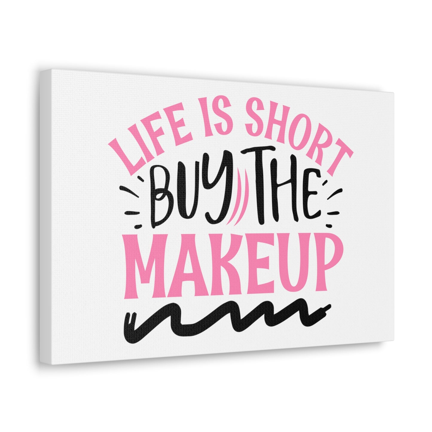 Life is Short buy the Makeup, Beauty quotes, Inspirational quotes, Motivational quotes, Positive affirmations, Self-love quotes, Inner beauty, Beauty and confidence