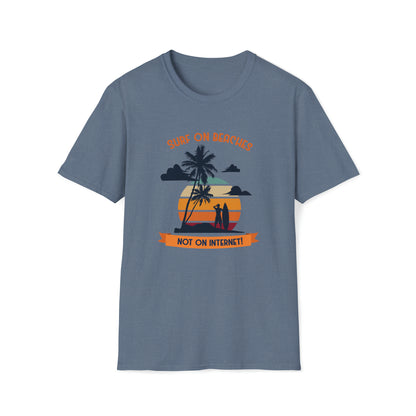 Surf On Beaches Not On Internet |Beach Lifestyle Shirts | Summer Vibe Apparel Heather Indigo