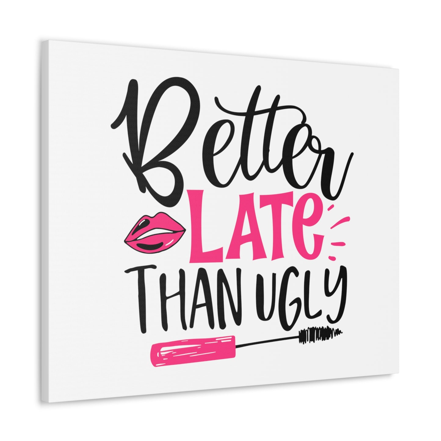 Better Late Than Ugly, Beauty quotes, Inspirational quotes, Motivational quotes, Positive affirmations, Self-love quotes, Inner beauty, Beauty and confidence