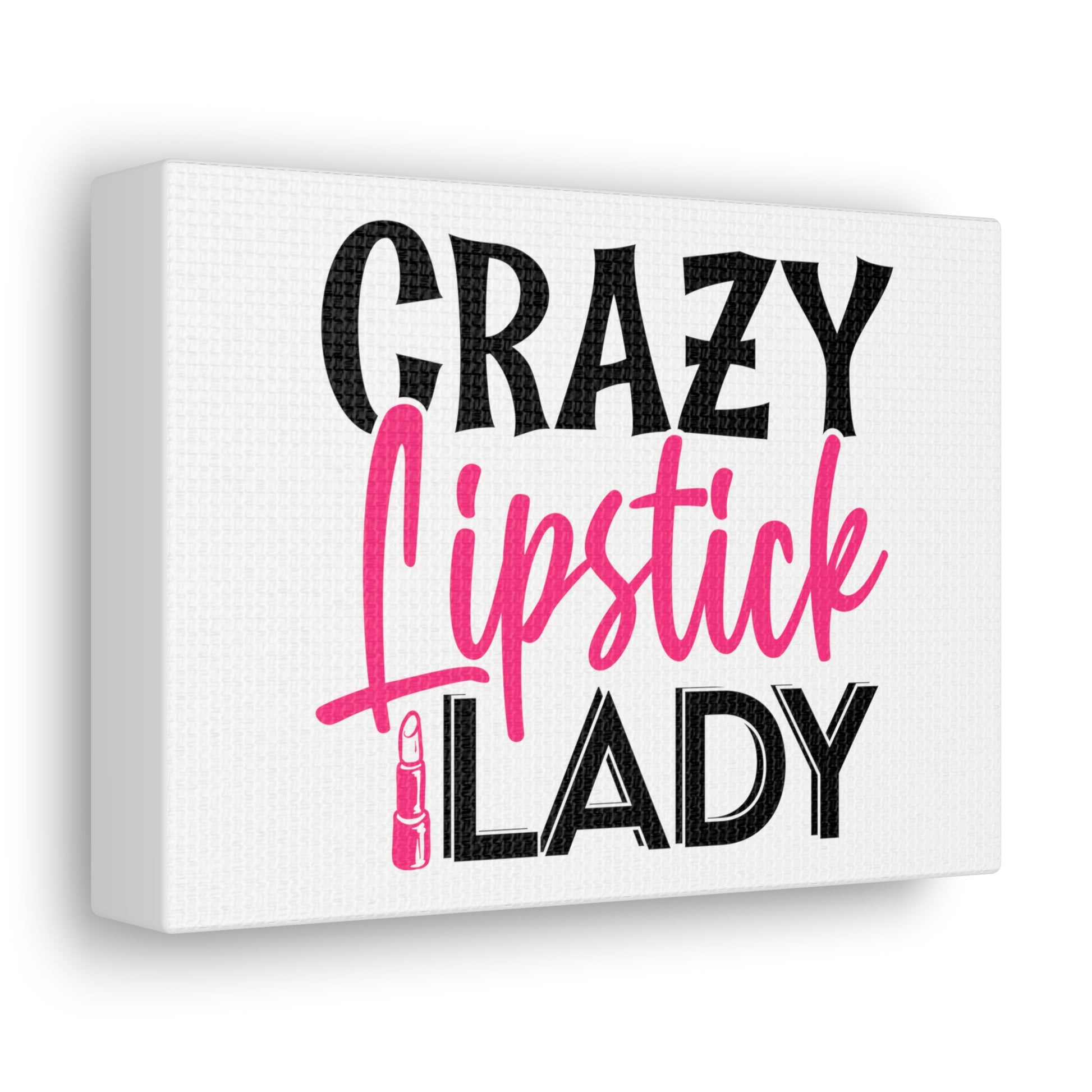 Crazy Lipstick Lady, Beauty quotes, Inspirational quotes, Motivational quotes, Positive affirmations, Self-love quotes, Inner beauty, Beauty and confidence 7" x 5" Premium Gallery Wraps (1.25″)