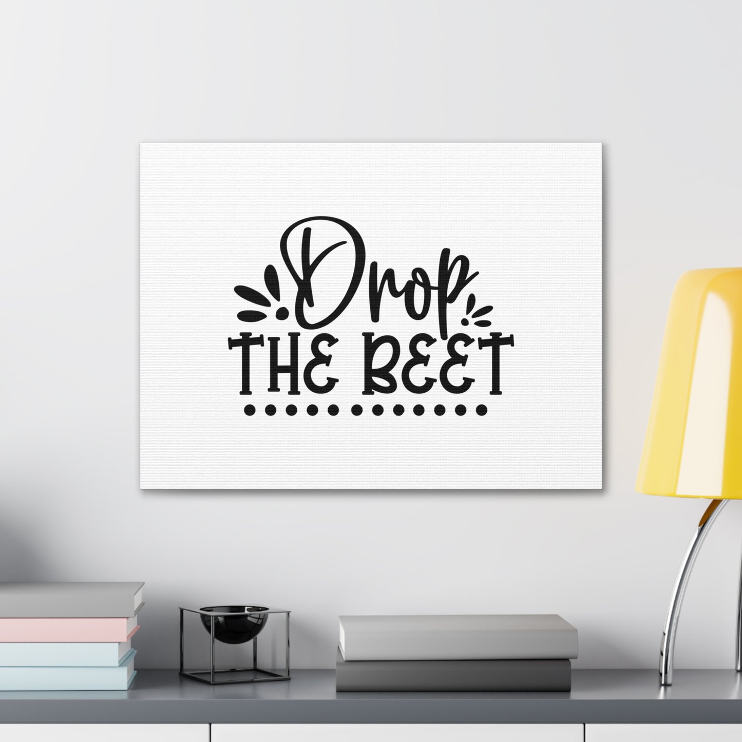 Drop The Beet, Kitchen quote canvas prints, Kitchen wall decor quotes, Kitchen canvas art, Funny kitchen quotes on canvas, Inspirational kitchen quotes