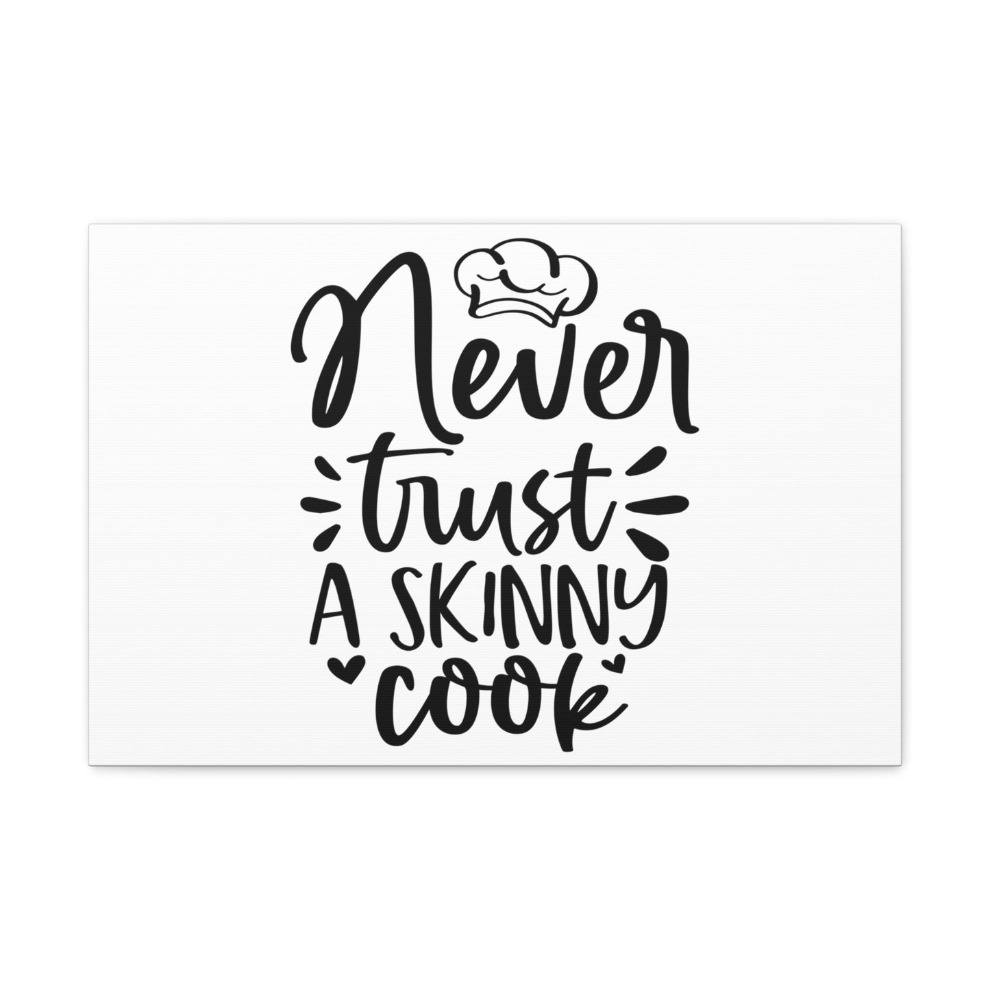 Never Trust A Skinny Cook, Kitchen quote canvas prints, Kitchen wall decor quotes, Kitchen canvas art, Funny kitchen quotes on canvas, Inspirational kitchen quotes - SaviTraviDesigns