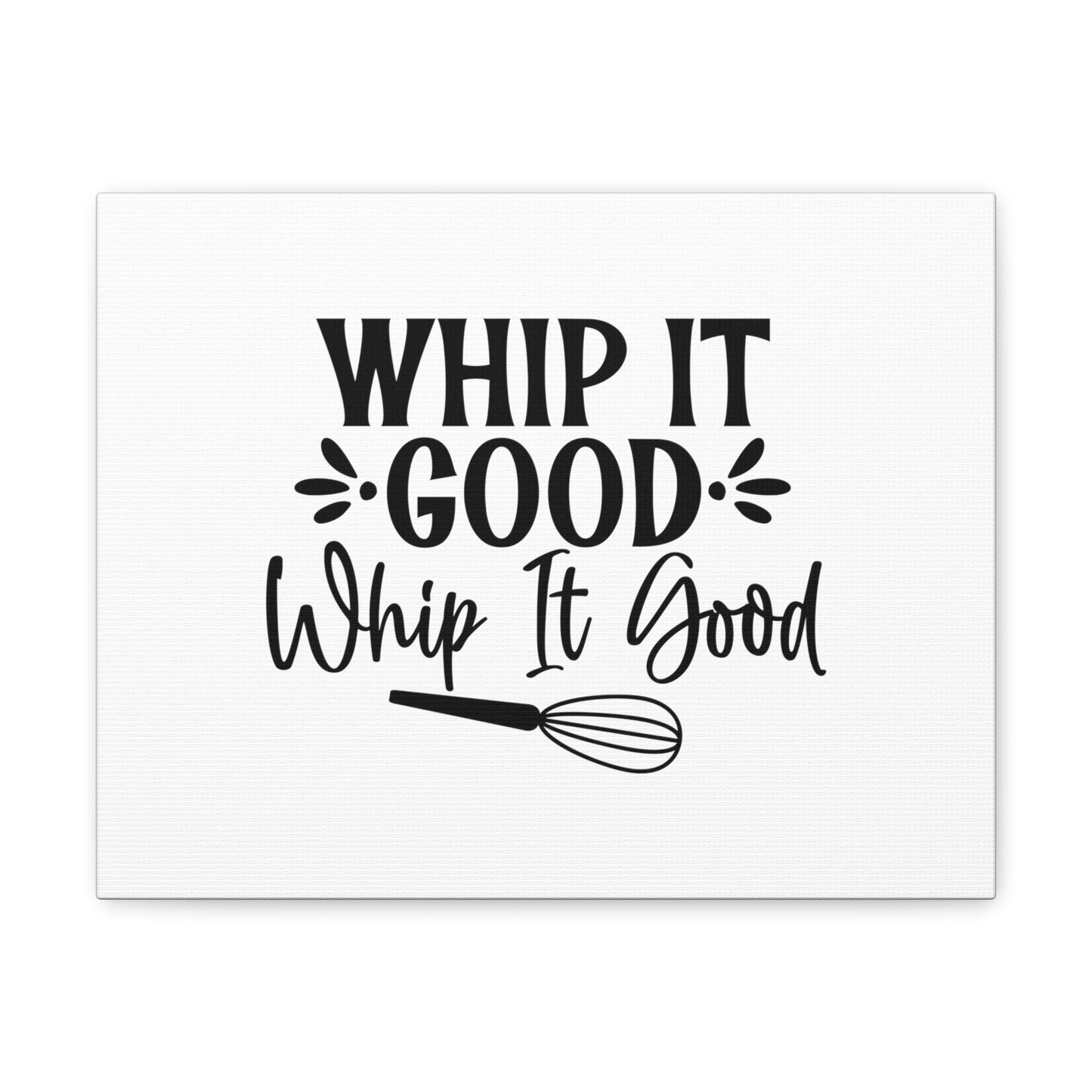 Whip It Good, Kitchen quote canvas prints, Kitchen wall decor quotes, Kitchen canvas art, Funny kitchen quotes on canvas, Inspirational kitchen quotes