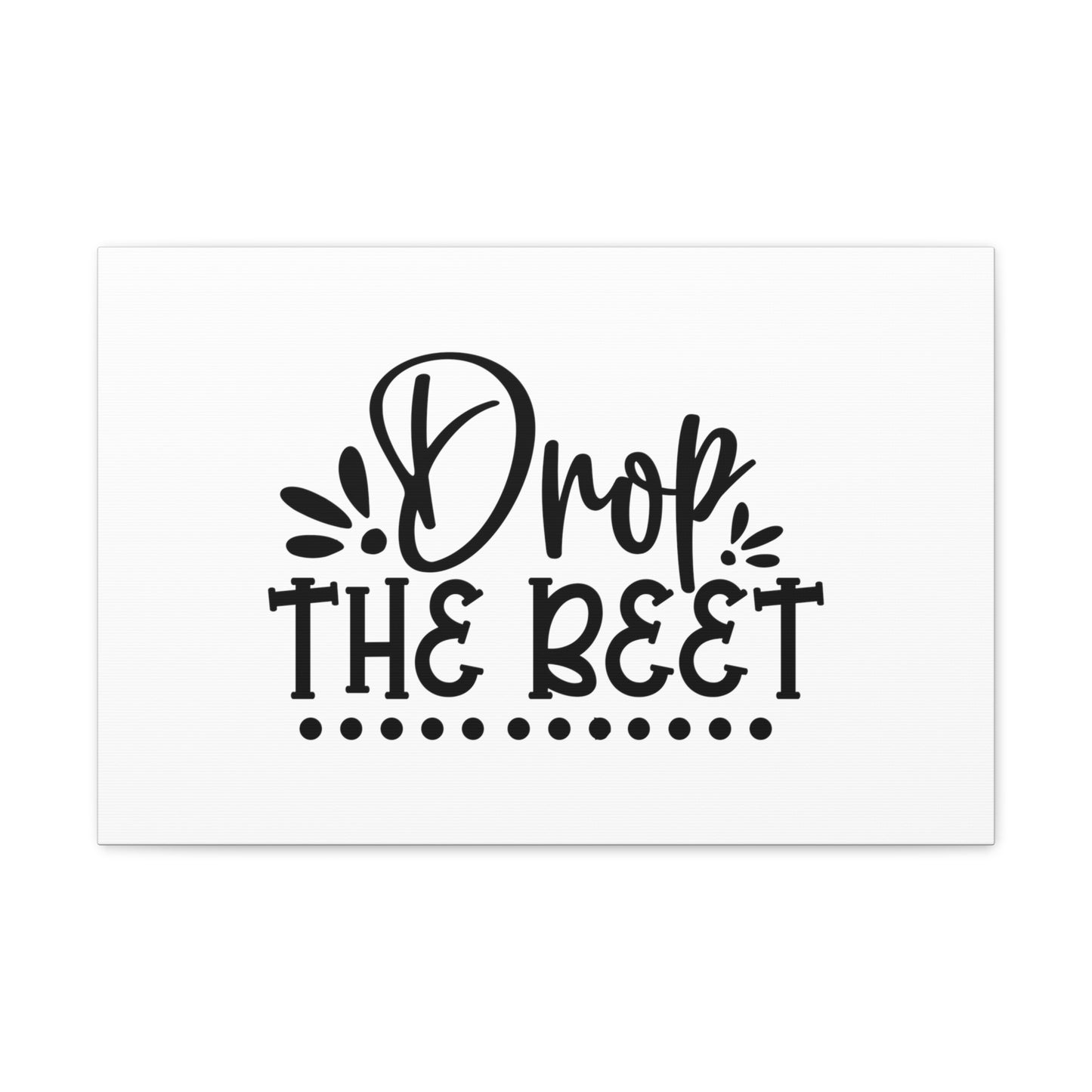 Drop The Beet, Kitchen quote canvas prints, Kitchen wall decor quotes, Kitchen canvas art, Funny kitchen quotes on canvas, Inspirational kitchen quotes 24″ x 16″ Premium Gallery Wraps (1.25″)