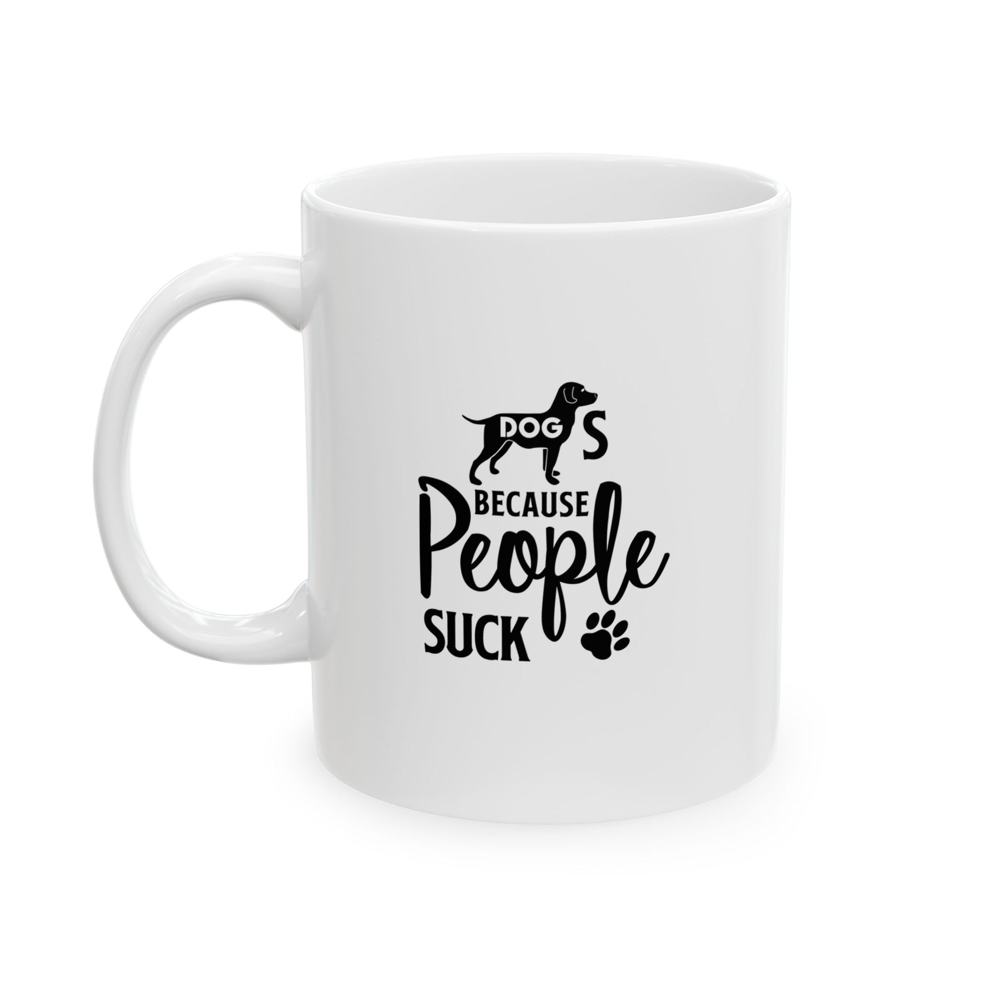 Dogs Because People Suck Coffee Mug