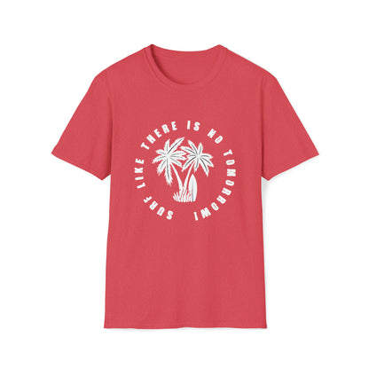 Surf Like There Is No Tomorrow |Beach Lifestyle Shirts | Summer Vibe Apparel Heather Red