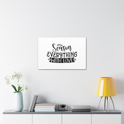 Season Everything With Love, Kitchen quote canvas prints, Kitchen wall decor quotes, Kitchen canvas art, Funny kitchen quotes on canvas, Inspirational kitchen quotes - SaviTraviDesigns