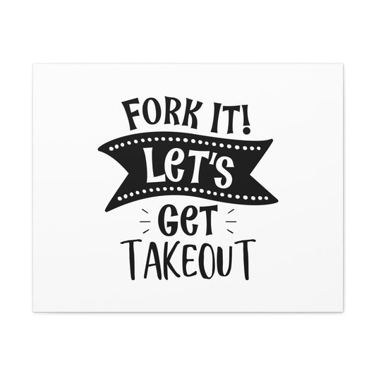 Fork It Lets Get Takeout, Kitchen quote canvas prints, Kitchen wall decor quotes, Kitchen canvas art, Funny kitchen quotes on canvas, Inspirational kitchen quotes - SaviTraviDesigns