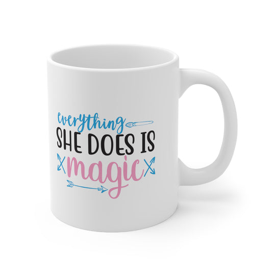 Everything She Does is Magic, Personalized Mug Designs, Creative Coffee Cups, Unique Mug Artwork, Printed Coffee Mugs, Artist-Designed Mugs 11oz