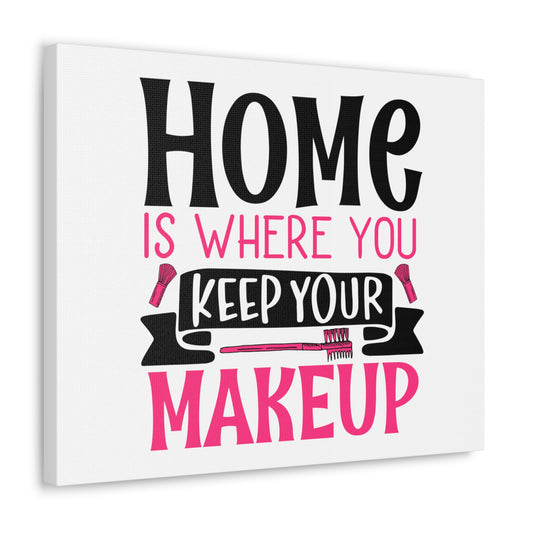 Home is Where You Keep You Makeup, Daily inspiration, Beauty within, Empowering quotes, Life lessons, Inspirational sayings, Natural beauty quotes, Confidence boosters - SaviTraviDesigns