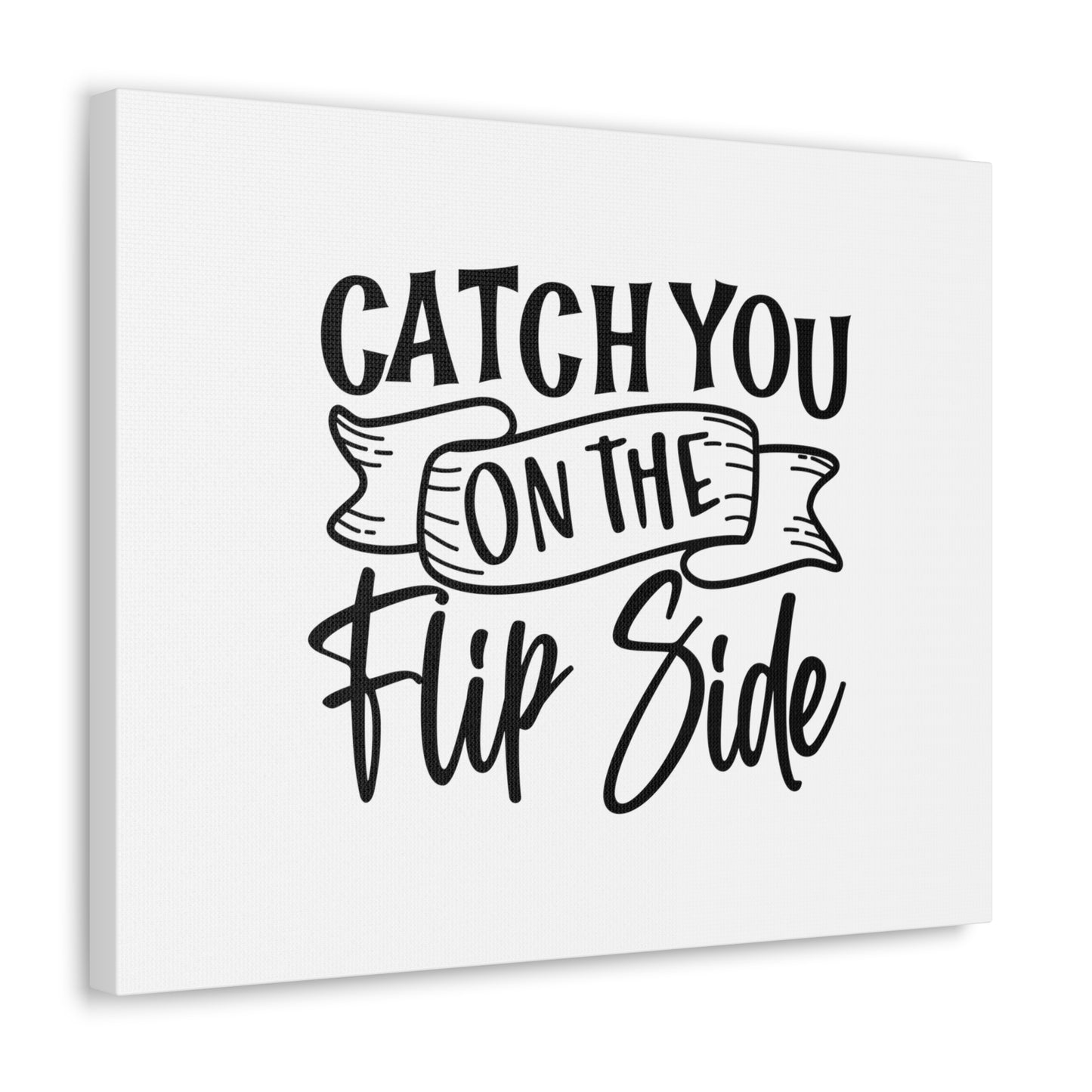 Catch You On The Flip Side, Kitchen quote canvas prints, Kitchen wall decor quotes, Kitchen canvas art, Funny kitchen quotes on canvas, Inspirational kitchen quotes