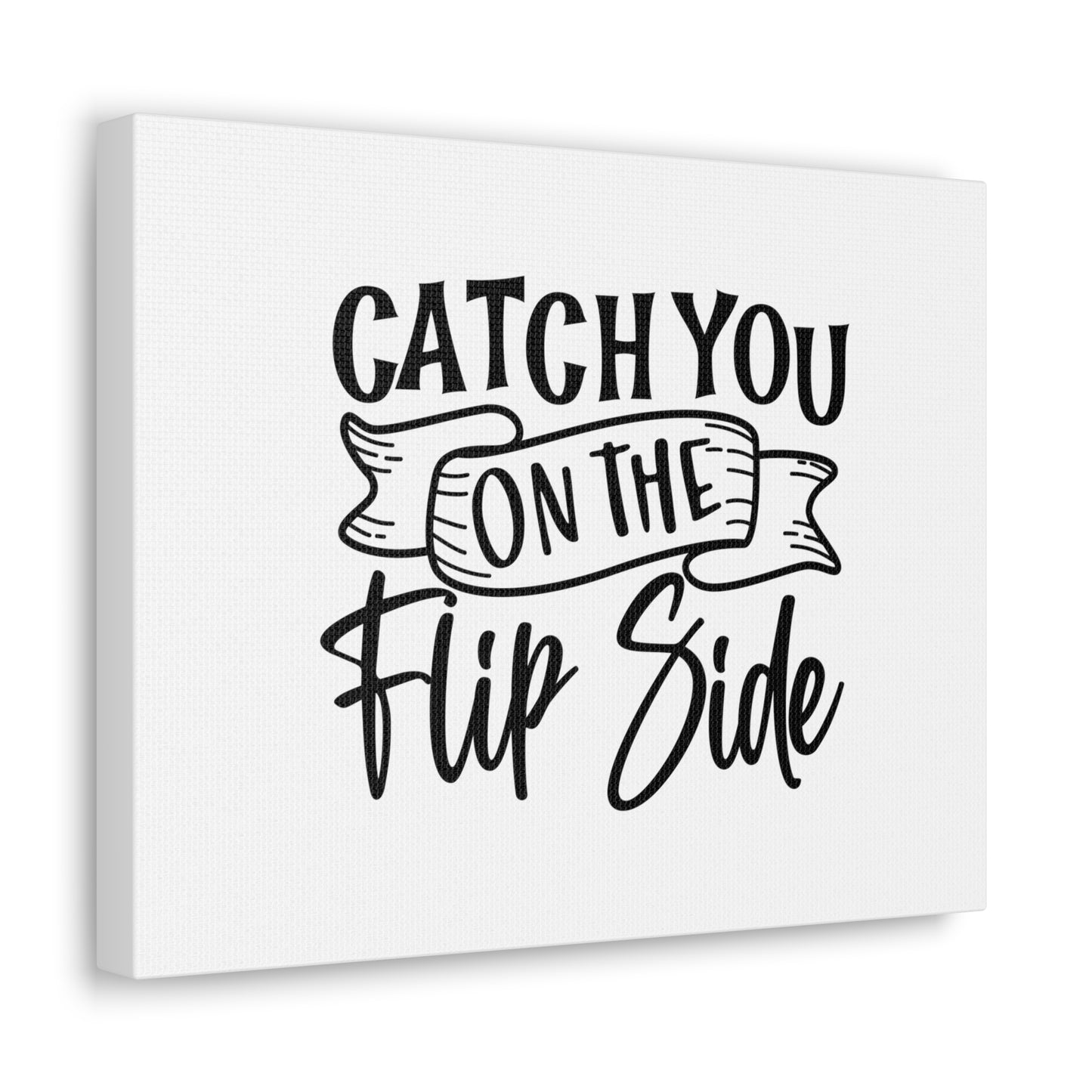 Catch You On The Flip Side, Kitchen quote canvas prints, Kitchen wall decor quotes, Kitchen canvas art, Funny kitchen quotes on canvas, Inspirational kitchen quotes