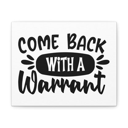 Come Back With a Warrant, Home decor quotes, House and home signs, Inspirational home quotes, Home sweet home signs, Welcome home signs, Family home quotes, Living room wall quotes - SaviTraviDesigns