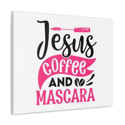 Jesus coffee and Mascara, Daily inspiration, Beauty within, Empowering quotes, Life lessons, Inspirational sayings, Natural beauty quotes, Confidence boosters 30″ x 24″ Premium Gallery Wraps (1.25″)