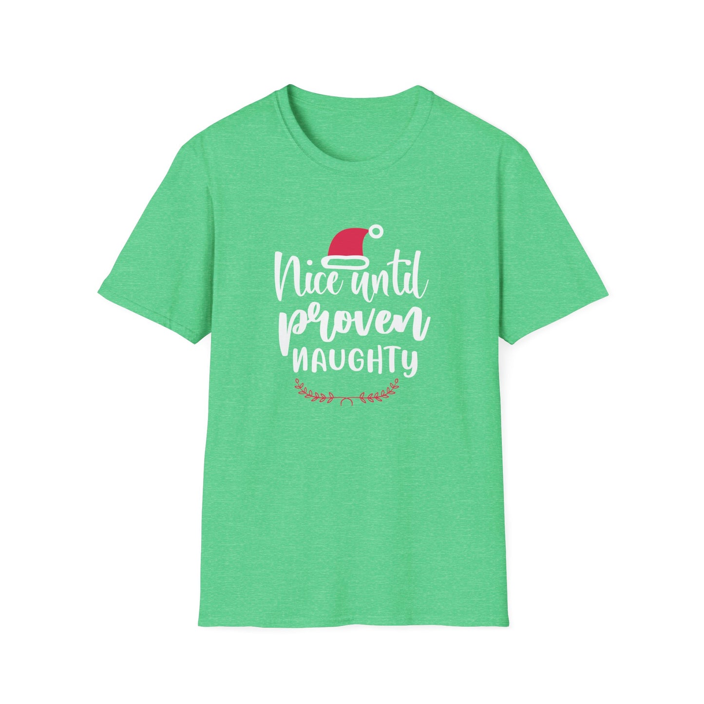 Nice Until Proven Naughty Holiday Graphic T Shirt Heather Irish Green