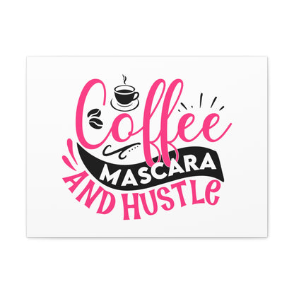 Mascara and Hustle, Beauty quotes, Inspirational quotes, Motivational quotes, Positive affirmations, Self-love quotes, Inner beauty, Beauty and confidence 24″ x 18″ Premium Gallery Wraps (1.25″)