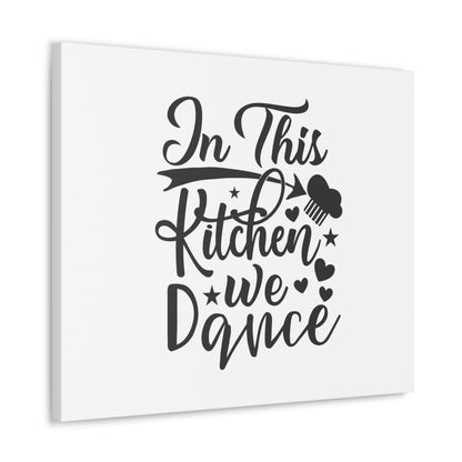 In This Kitchen We Dance, Kitchen quote canvas prints, Kitchen wall decor quotes, Kitchen canvas art, Funny kitchen quotes on canvas, Inspirational kitchen quotes