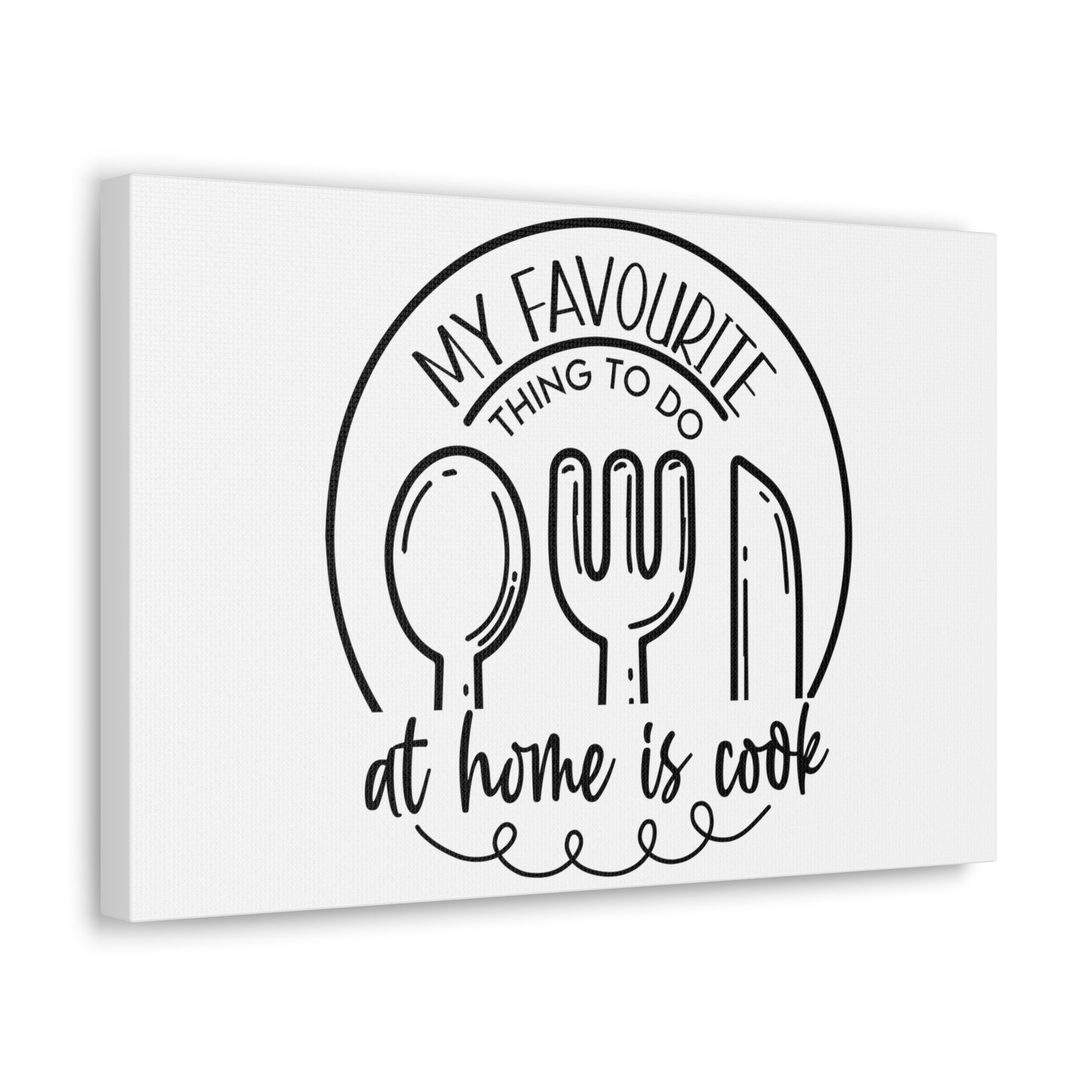 My Favorite Thing To do Is Cook, Kitchen quote canvas prints, Kitchen wall decor quotes, Kitchen canvas art, Funny kitchen quotes on canvas, Inspirational kitchen quotes - SaviTraviDesigns