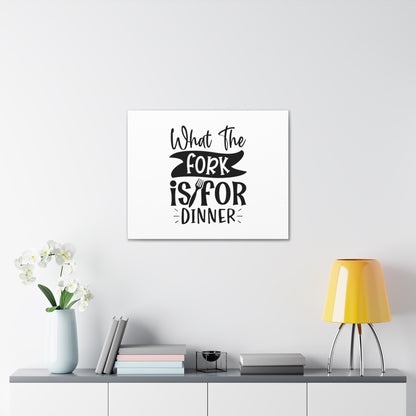 What The Fork Is For Dinner, Kitchen quote canvas prints, Kitchen wall decor quotes, Kitchen canvas art, Funny kitchen quotes on canvas, Inspirational kitchen quotes