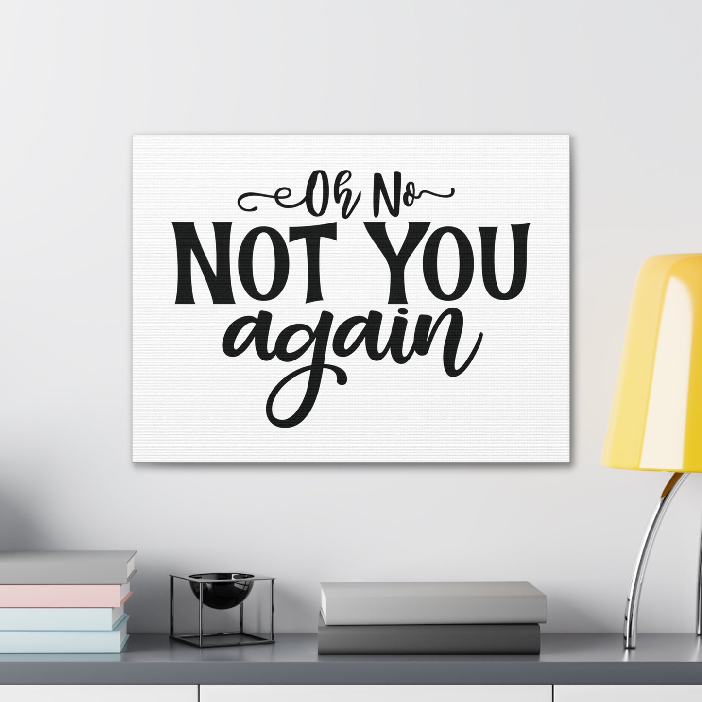 Oh No Not you, Home decor quotes, House and home signs, Inspirational home quotes, Home sweet home signs, Welcome home signs, Family home quotes, Living room wall quotes - SaviTraviDesigns