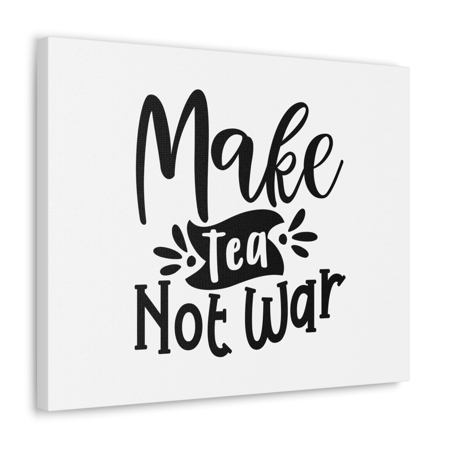 Make Tea Not War, Kitchen quote canvas prints, Kitchen wall decor quotes, Kitchen canvas art, Funny kitchen quotes on canvas, Inspirational kitchen quotes - SaviTraviDesigns