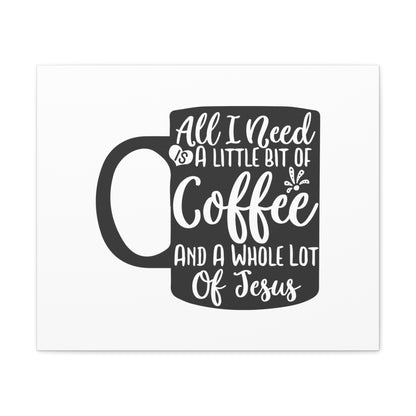 All I Need Is A Bit of Coffee, Kitchen quote canvas prints, Kitchen wall decor quotes, Kitchen canvas art, Funny kitchen quotes on canvas, Inspirational kitchen quotes 24″ x 20″ Premium Gallery Wraps (1.25″)