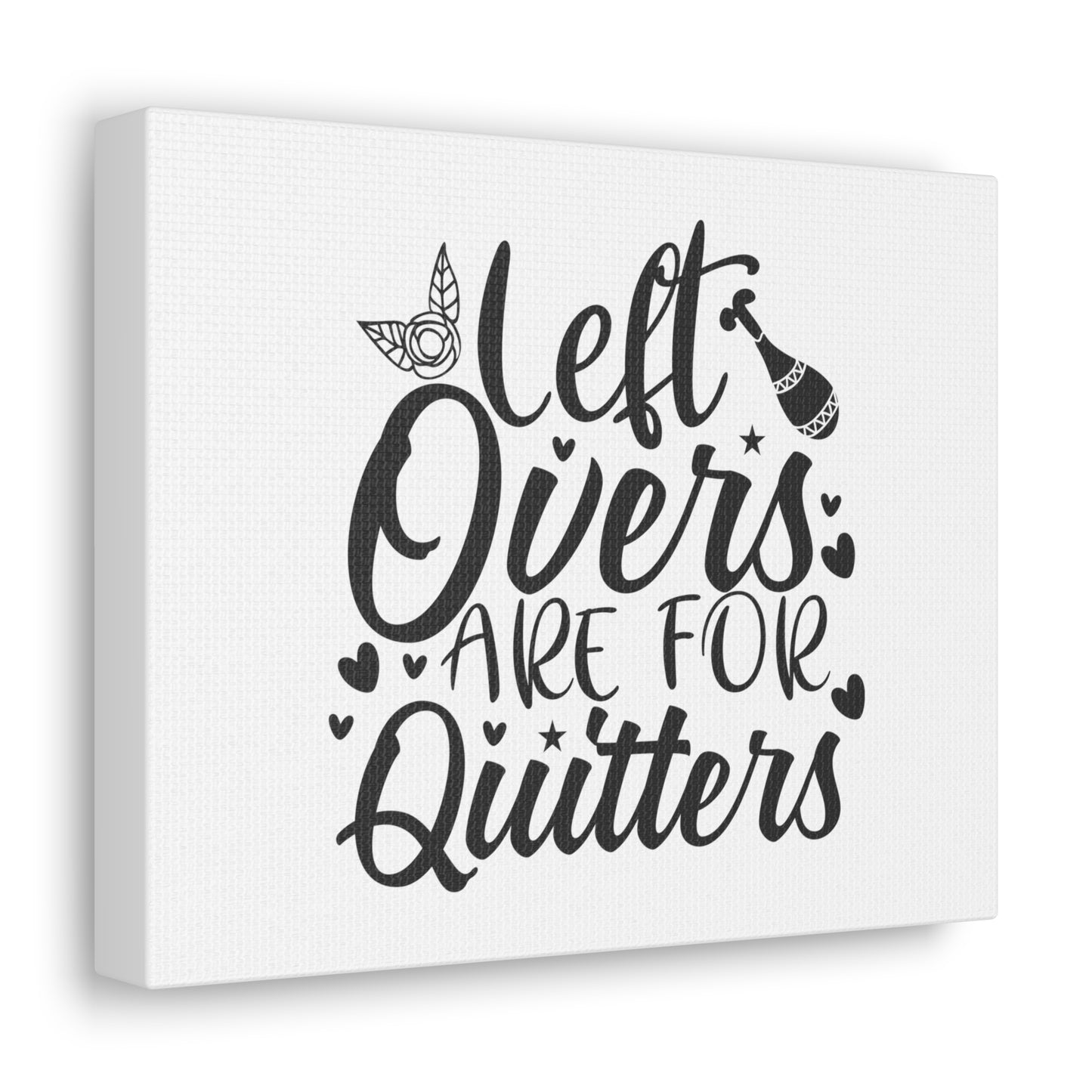 Leftovers Are For Quitters, Kitchen quote canvas prints, Kitchen wall decor quotes, Kitchen canvas art, Funny kitchen quotes on canvas, Inspirational kitchen quotes - SaviTraviDesigns