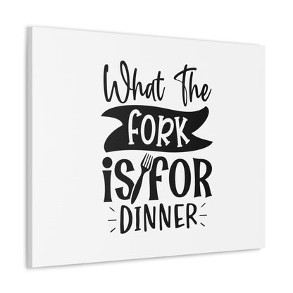 What The Fork Is For Dinner, Kitchen quote canvas prints, Kitchen wall decor quotes, Kitchen canvas art, Funny kitchen quotes on canvas, Inspirational kitchen quotes