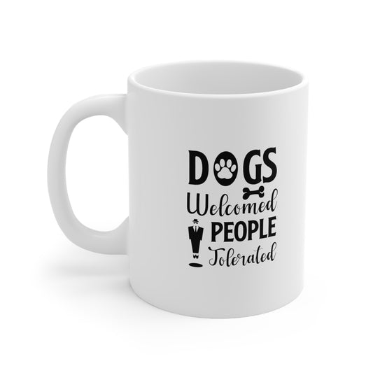 Dogs Welcome People Tolerated, Coffee Mugs with Art, Unique Mug Designs, Custom Graphic Mugs, Artistic Coffee Cups, Trendy Mug Patterns - SaviTraviDesigns