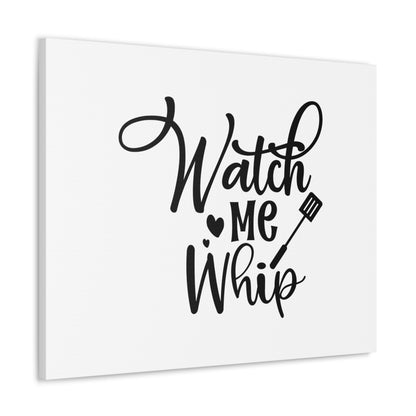 Watch Me Whip, Kitchen quote canvas prints, Kitchen wall decor quotes, Kitchen canvas art, Funny kitchen quotes on canvas, Inspirational kitchen quotes 30″ x 24″ Premium Gallery Wraps (1.25″)