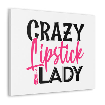 Crazy Lipstick Lady, Beauty quotes, Inspirational quotes, Motivational quotes, Positive affirmations, Self-love quotes, Inner beauty, Beauty and confidence 20″ x 16″ Premium Gallery Wraps (1.25″)