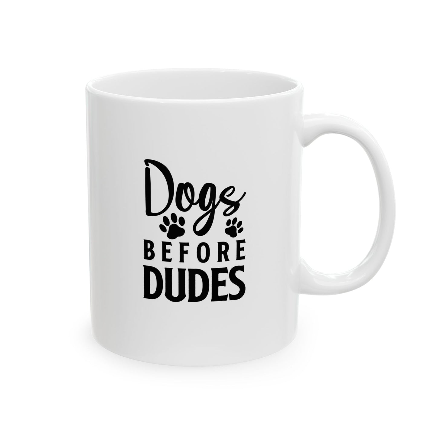 Dogs Before Dudes Coffee Mug 11oz