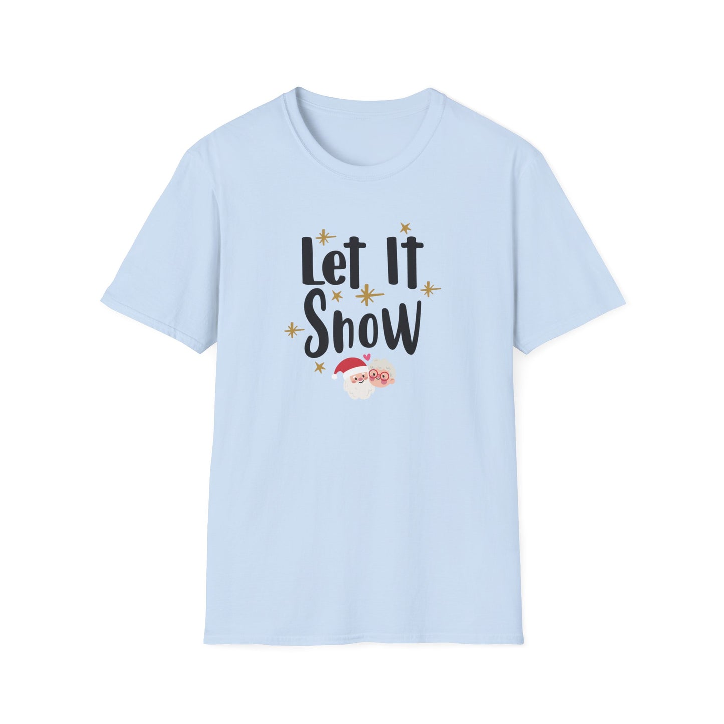 Let It Snow Holiday Novelty T Shirt Light Blue