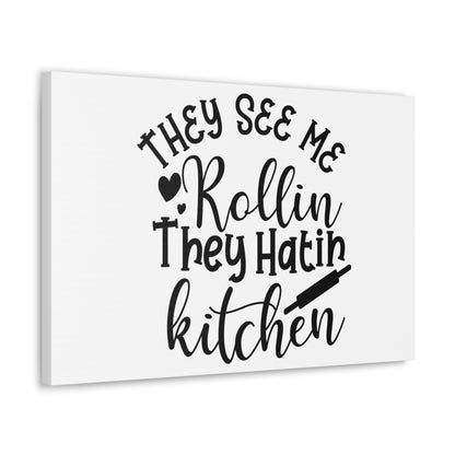 They See Me Rollin', Kitchen quote canvas prints, Kitchen wall decor quotes, Kitchen canvas art, Funny kitchen quotes on canvas, Inspirational kitchen quotes