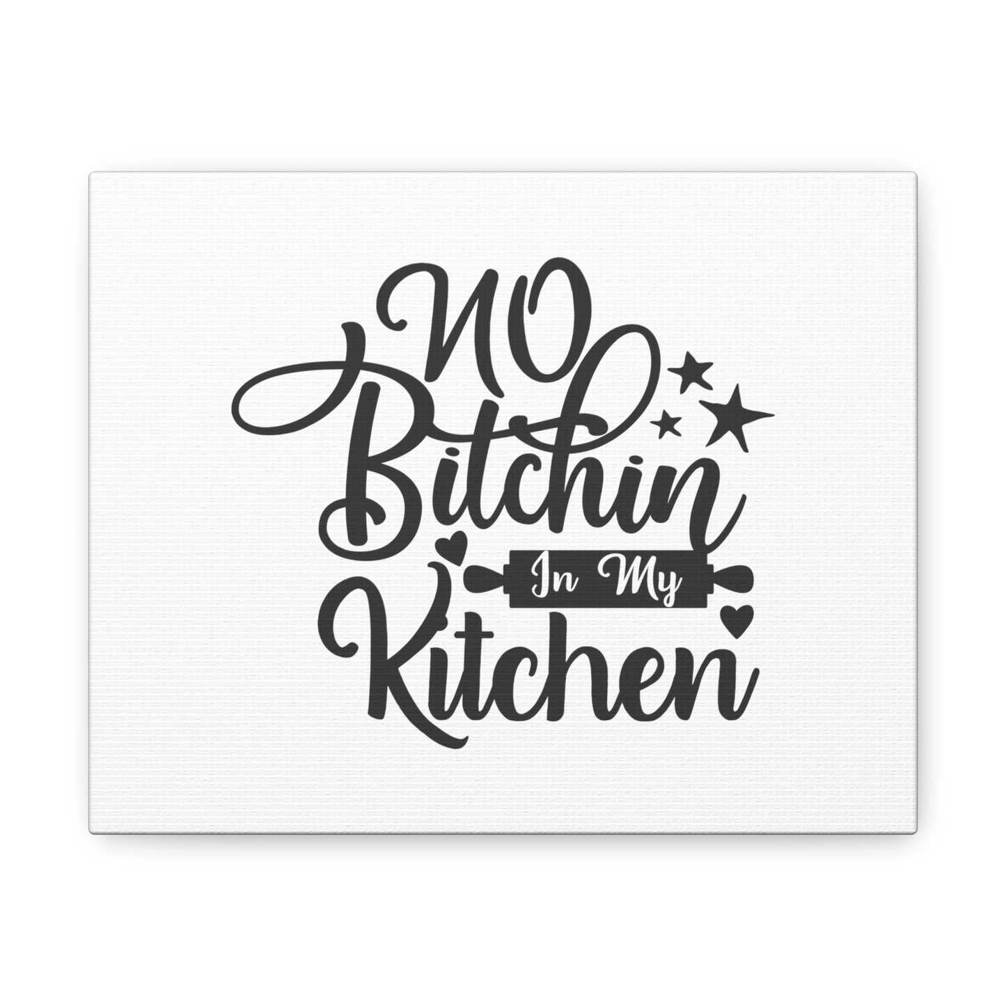 No Bitchin In My Kitchen, Kitchen quote canvas prints, Kitchen wall decor quotes, Kitchen canvas art, Funny kitchen quotes on canvas, Inspirational kitchen quotes - SaviTraviDesigns