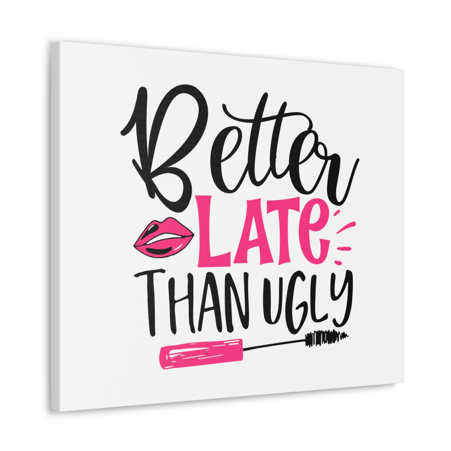 Better Late Than Ugly, Beauty quotes, Inspirational quotes, Motivational quotes, Positive affirmations, Self-love quotes, Inner beauty, Beauty and confidence