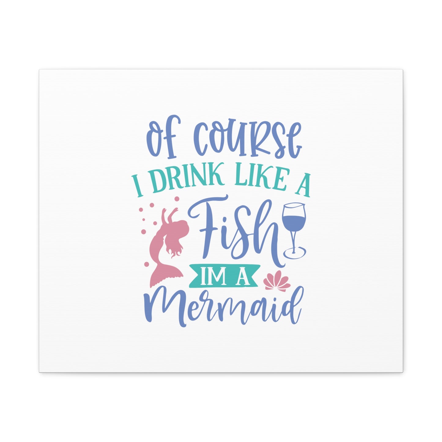 I Drink Like A Fish, I'm A Mermaid, Mermaid Wall Art, Coastal Mermaid Decor, Beach House Mermaid Signs, Nautical Mermaid Decor, Mermaid Nursery Wall Decor - SaviTraviDesigns