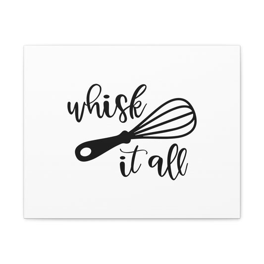 Whisk It All, Kitchen quote canvas prints, Kitchen wall decor quotes, Kitchen canvas art, Funny kitchen quotes on canvas, Inspirational kitchen quotes - SaviTraviDesigns