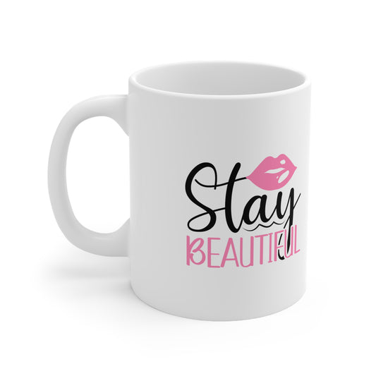 Stay Beautiful Mug, Personalized Mug Designs, Creative Coffee Cups, Unique Mug Artwork, Printed Coffee Mugs, Artist-Designed Mugs - SaviTraviDesigns